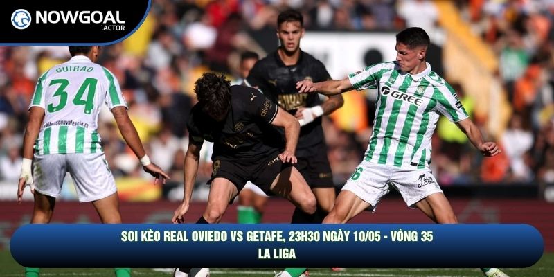 soi kèo Real Oviedo vs Getafe